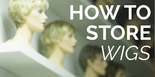 How to Store a Wig: Human Hair & Synthetic wigs